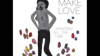 Makelove - Dancing All The time