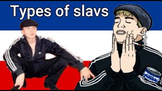 The 13 different types of slavs