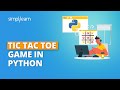 Tic Tac Toe Game In Python | Python Tic Tac Toe Tutorial | Python Projects | Simplilearn