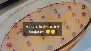 akkata basbusani itti hoojatamu😋🍽️🥰