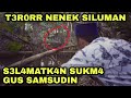 LIVE GUS SAMSUDIN D4N USTADZ NASIHIN D1T3R0RR N3N3K S1LUM4N