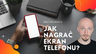 Jak Nagrać Ekran Telefonu Android Bez Aplikacji! Z Dźwiękiem i z Kamerą!