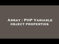 Array : PHP Variable object properties