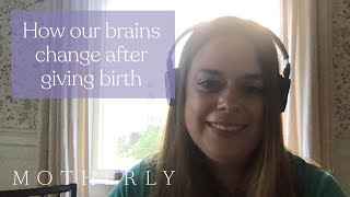 Abigail Tucker on the amazing ways our brains change after giving birth