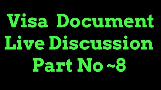 Visa Document Discussion Live ~8