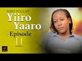 Série poulaar - YIIRO YAARO - saison 2 - EPISODE 11