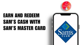 How to Earn and Redeem SAM'S CASH with Sam’s Club Mastercard