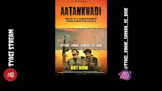 AATANKWADI (Official video) || ft. Rock_D \u0026 Ansh pandit | Facebook and whatsapp status