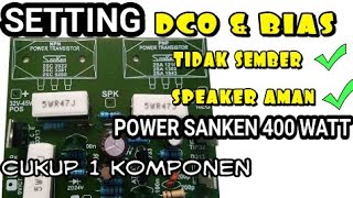 CARA SETTING DCO DAN BIAS POWER AMPLIFIER SANKEN 400 WATT