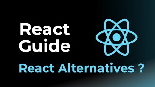 React Alternatives - React Guide | Rohan Prasad