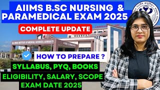 AIIMS Bsc Nursing & AIIMS Paramedical Entrance Exam 2025 -Syllabus, Eligibility, PYQ, Complete info.