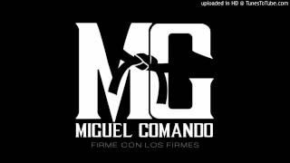 Miguel comando -- LA VOLADORA