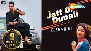 New Punjabi Songs 2016 | Jatt Di Dunali | Official Video [Hd] | G Sandhu | Latest Punjabi Songs 2016
