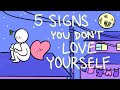 5 Signs You Don't Love Yourself