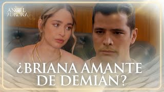 Ángel se entera que Briana y Demián fueron amantes | El Ángel de Aurora 2/4 | Capítulo 116