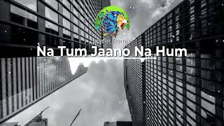 Na Tum Jaano Na Hum (REMIX) | Agha's
