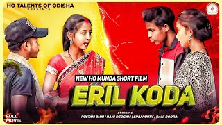 New Ho Munda Short Film 2024 || ERIL KODA || Pustam Bhai \u0026 Rani Deogam, Sinu Purty \u0026 Rani Bodra