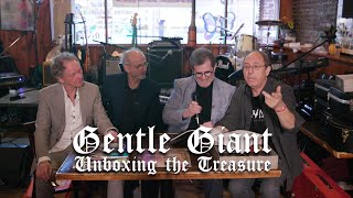 Gentle Giant - Unboxing the Unburied Treasure