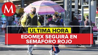 Edomex seguirá en semáforo rojo, pero habrá reapertura de restaurantes y centros comerciales