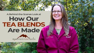 A Behind-the-Scenes Look at How Mountain Rose Herbs' Tea Blends Are Made