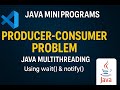Java Mini Programs: Producer-Consumer Problem using wait() & notify() | Multithreading in Java