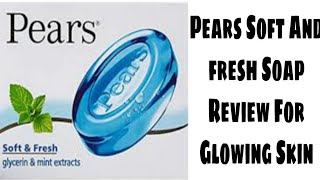 Pears Soft and fresh 98°\\°  pure Glycerin and mint extracts review (Jashan joura)