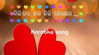 Kichi hau kichi helare .... Karaoke song (odia)