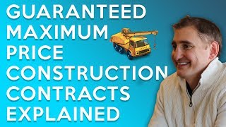 Guaranteed Maximum Price Construction Contracts | Learn About Law