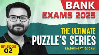 Bank Foundation 2025 | Reasoning The Ultimate Puzzle's Series Episode 2 | By Saurav Singh