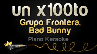 Grupo Frontera, Bad Bunny - un x100to (Karaoke Version)