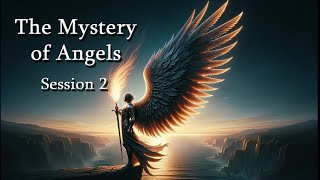 The Mystery of Angels (Session 2) - Dr. Larry Ollison