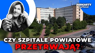 Jest kiepsko. Czy szpitale powiatowe przetrwają? | Zdrowie bez Cenzury #84