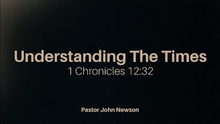 Understanding The Times (1 Chronicles 12:32)