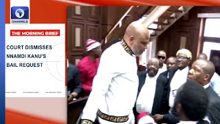 Court Dismisses Nnamdi Kanu’s Bail Request +More | Top Stories