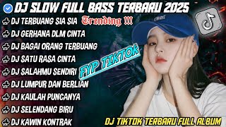 DJ SLOW FULL BASS TERBARU 2025 ¤ PERSINGGAHAN ~ TERBUANG SIA SIA || DJ TIKTOK TERBARU 2024 !!'