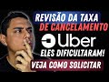 COMO SOLICITAR O REEMBOLSO DA TAXA DE CANCELAMENTO DO UBER - VIDEO ATUALIZADO 2023