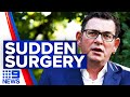 Daniel Andrews undergoes emergency surgery | 9 News Australia