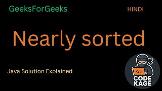 Nearly Sorted Array | Min Heap Approach | GFG Java Solution Explained with Dry Run