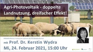 Agriphotovoltaik - doppelte Landnutzung, dreifacher Effekt!  - 24.02.2021 - #WebKonferenz