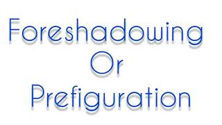 foreshadowing / prefiguration figure of speech with examples