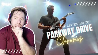 I Got Temporally Astonished by Chronos - Parkway Drive Reaction!