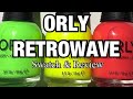 ORLY RETROWAVE COLLECTION |  MY PICKS