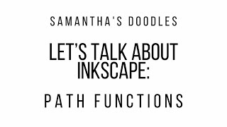 Let’s Talk About Inkscape: Path Functions!!!