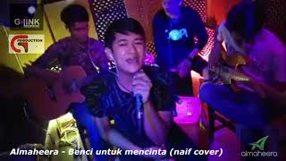 Almaheera - Benci Untuk Mencinta  NAif Cover