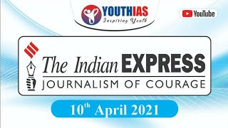 10TH APRIL 2021 I INDIAN EXPRESS NEWSPAPER I EDITORIAL ANALYSIS I ABHISHEK BHARDWAJ I #YOUTHIAS