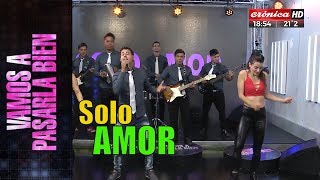 Vamos a Pasarla Bien 14 de Abril, SOLO AMOR Vamos a Pasarla Bien 14 de Abril, SOLO AMOR