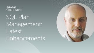 The latest enhancements in SQL plan management | CloudWorld 2022
