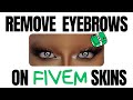 How To Erase EYEBROWS on FiveM Skins In Seconds!
