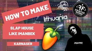 How To Make SLAP HOUSE Like IMANBEK (Effective Records, Lithuania HQ, Car Music) (+Free FLP)
