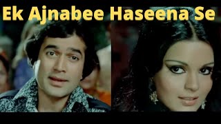 Ek Ajnabee Haseena Se | Rajesh Khanna Marvels